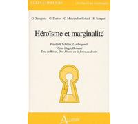 Héroïsme Et Marginalité : Friedrich Schiller, Les Brigands - Victor Hugo, Hernani - Duc De Rivas, Don Alvaro Ou La Force Du Destin