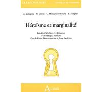 Héroisme et marginalité - Friedrich Schiller, Les Brigands, Victor Hugo,: Hernani, Duc de Rivas, Don Alvaro ou La force du destin