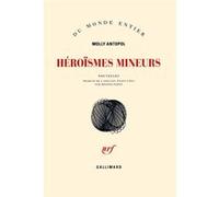Molly Antopol – Héroïsmes mineurs – traduit par Hélène Papot – Gallimard