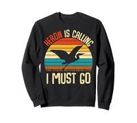 Heron is Calling and I Must Go - Blue Heron Lover Gifts Sweatshirt