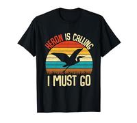 Heron Is Calling and I Must Go - Blue Heron Lover Gifts T-Shirt