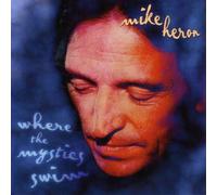 Heron, Mike - Where The Mystics Swim [Import]