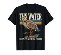 Heron The Water Garde Ses Secrets, Moi Aussi T-Shirt Graphique avec Valeur