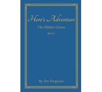Hero's Adventure: The Hidden Crown Paperback Book By Jim Ferguson