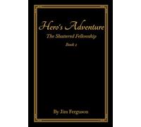 Hero's Adventure: The Shattered Fellowship