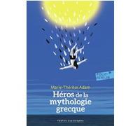 Héros de la mythologie grecque Marie-Thérèse Adam (Auteur)
