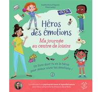 Héros des émotions - Ma journée au centre de loisirs Un livre "dont tu es le héros" conçu par une psychologue - Elena Lambin - Rue Des Enfants - broché - Document jeunesse