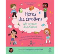 Héros des émotions - Ma rentrée des classes Un livre dont tu es le héros pour mieux vivre tes émotions ! - Johana Lellouche Boukris - Rue Des Enfants - broché - Document jeunesse