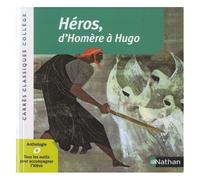 Héros, d'Homère à Hugo – Anthologie – Édition pédagogique Collège – Carrés classiques Nathan