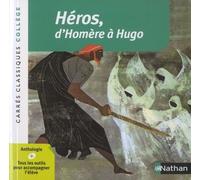 Héros, d'Homère à Hugo - Anthologie - Edition pédagogique Collège - Carrés classiques Nathan