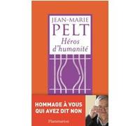 Jean-Marie Pelt – Héros d'humanité – Essai – Broché