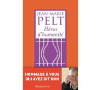 Héros d'humanité - Jean-Marie Pelt - Flammarion - broché - Essai