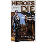 [Hero's Die] [by: Matthew Stover Woodring]