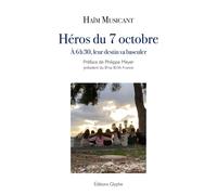 Héros du 7 octobre A 6h30, leur destin va basculer - Haïm Musicant - Glyphe - broché - Récit