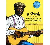 Héros du blues, du jazz et de la country: inclus 1 CD sélection musicale de R. Crumb