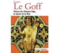 Héros du Moyen Âge, le Saint et le Roi