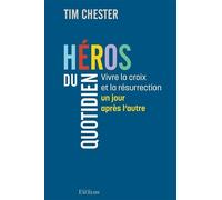 Héros Du Quotidien - Vivre La Croix Et La Résurrection Un Jour Après L'autre