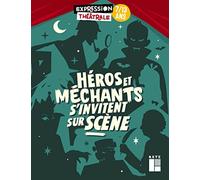 Héros et méchants s'invitent sur scène - 7-13 ans
