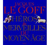 Héros Et Merveilles Du Moyen Age