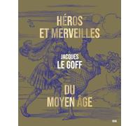 Héros et Merveilles du Moyen Âge