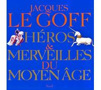Héros et Merveilles du Moyen Age