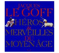 Héros Et Merveilles Du Moyen Age