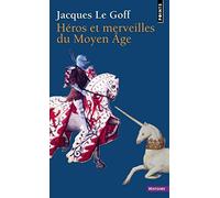 Héros et merveilles du Moyen Age