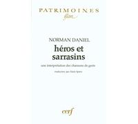 Héros et Sarrasins : Une interprétation des chansons de geste