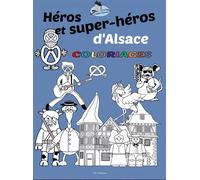 Héros et super-héros d'Alsace Coloriages - Julien Kern - I.d.l'edition - broché - Document jeunesse
