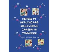 Heros in Healthcare: Discovering Careers in Tennessee