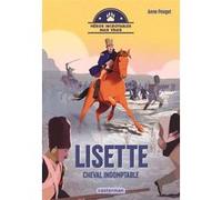 Héros incroyables mais vrais - Lisette, cheval indomptable Anne Pouget (Auteur)