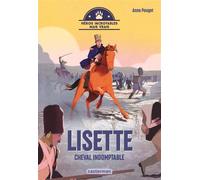 Héros incroyables mais vrais - Lisette, cheval indomptable - Anne Pouget - Casterman - broché - Roman junior