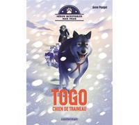 Héros incroyables mais vrais - Togo, chien de traîneau Anne Pouget (Auteur)