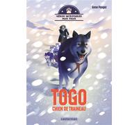 Héros incroyables mais vrais - Togo, chien de traîneau - Anne Pouget - Casterman - broché - Roman junior