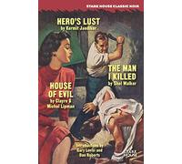 Hero's Lust / The Man I Killed / House of Evil