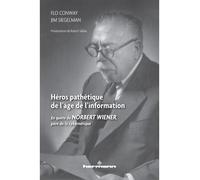 Héros pathétique de l'âge de l'information En quête de Norbert Wiener, père de la cybernétique - Flo Conway - Hermann - broché - Etude
