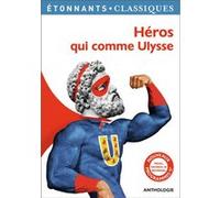 Héros qui comme Ulysse Collectif (Auteur), Isabelle Perier (Edité par), Fabien Clavel (Edité par)