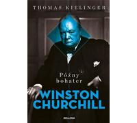 Héros tardif. Une biographie de Winston Churchill
