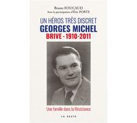 Heros tres discret - georges michel - brive 1910-2011 Georges Michel 1911-2011 - Bruno Foucaud - Geste - broché - Témoignage