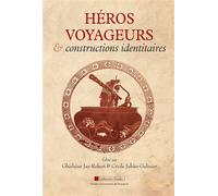 Heros voyageurs et constructions identitaires - Martin Galinier - Presses Univeau Perpignan - broché - Essai