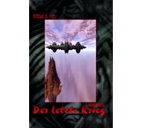 HERR DER WELTEN Buchausgabe 003: Der letzte Krieg: "Der letzte und entscheidende Krieg. Hat die Menschheit eine Chance?"