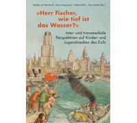 "Herr Fischer, wie tief ist das Wasser?": Inter- und transmediale Perspektiven auf Kinder- und Jugendmedien des Exils