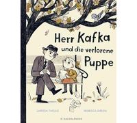 Herr Kafka und die verlorene Puppe: Poetisches Kinderbuch ab 5 Jahren - Kinderliteratur zum Vorlesen und Selberlesen