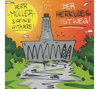 Herr Müller & Seine Gitarre - Der Herkules Ist Weg!