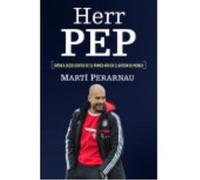 Herr Pep: Crónica Desde Dentro De Su Primer Año En El Bayern De Múnich - Martí Perarnau Martí Perarnau (Auteur)