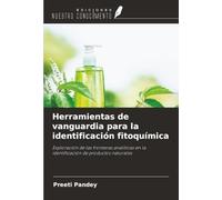 Herramientas de vanguardia para la identificación fitoquímica: Exploración de las fronteras analíticas en la identificación de productos naturales