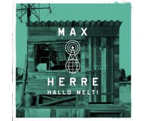 Herre, Max - Hallo Welt!
