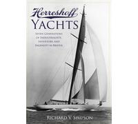 Herreshoff Yachts:: Seven Generations of Industrialists, Inventors and Ingenuity in Bristol by Richard V. Simpson (2007-07-31)
