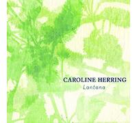 Herring, Caroline - Lantana