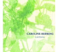 Herring, Caroline - Lantana by Herring, Caroline (2008) Audio CD